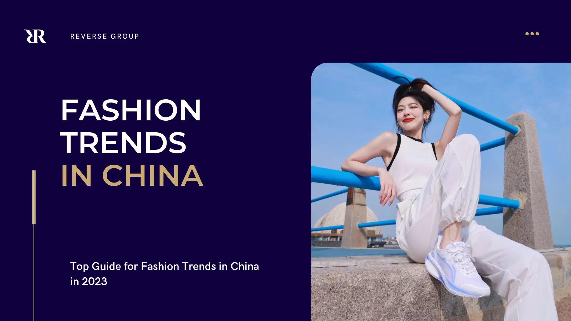 Top Guide for Fashion Trends in China in 2023 - Reverse Group